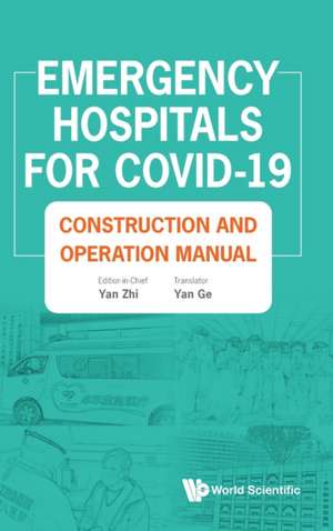 Emergency Hospitals for Covid-19: Construction and Operation Manual de Yan Ge