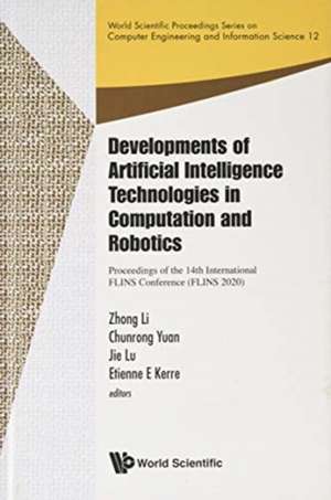 Developments of Artificial Intelligence Technologies in Computation and Robotics - Proceedings of the 14th International Flins Conference (Flins 2020) de Zhong Li