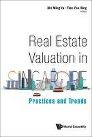 Real Estate Valuation in Singapore: Practices and Trends de Shi Ming Yu