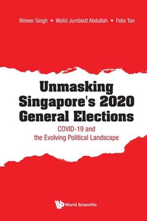 UNMASKING SINGAPORE'S 2020 GENERAL ELECTIONS de Walid Jumblatt Abdullah & Bilveer Singh