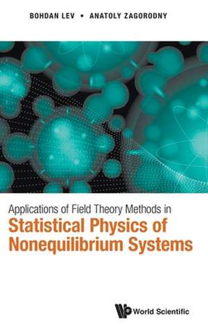 APPLN FIELD THEORY METHODS STATISTICAL PHY NONEQUILIBRIU SYS de Bohdan Lev & Anatoly Zagorodny