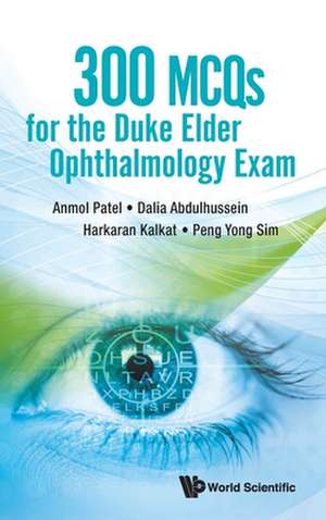 300 MCQS FOR THE DUKE ELDER OPHTHALMOLOGY EXAM de Dalia Abdulhussein Harkara Anmol Patel