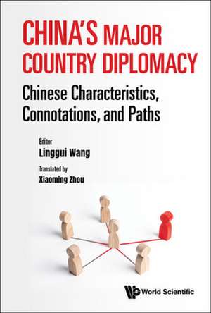 CHINA'S MAJOR COUNTRY DIPLOMACY de Linggui Wang & Xiaoming Zhou