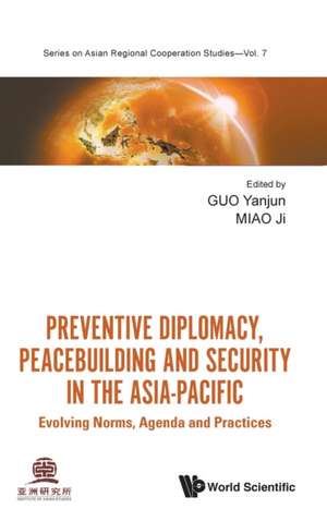 PREVENTATIVE DIPLOMACY, PEACEBUILD, SECURITY IN ASIA-PACIFIC de Yanjun Guo & Ji Miao