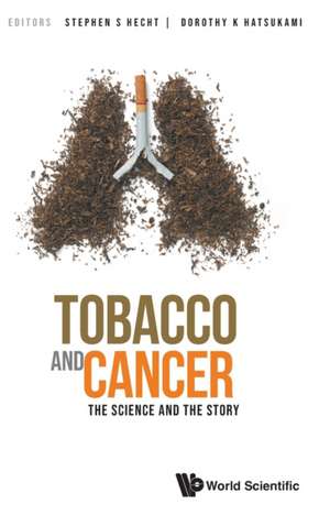 TOBACCO AND CANCER de Stephen S Hecht & Dorothy K Hatsukami