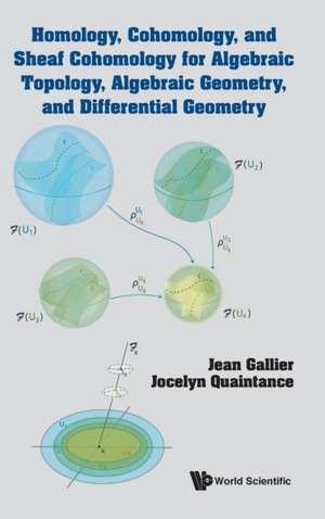 Homology, Cohomology, and Sheaf Cohomology for Algebraic Topology, Algebraic Geometry, and Differential Geometry de Jean Gallier