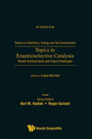 Topics In Enantioselective Catalysis: Recent Achievements And Future Challenges de Angela Marinetti