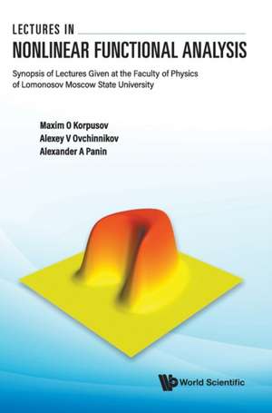 LECTURES IN NONLINEAR FUNCTIONAL ANALYSIS de Alexey V Ovchinnikov & Maxim O Korpusov