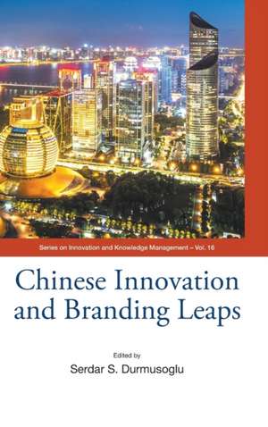 CHINESE INNOVATION AND BRANDING LEAPS de Serdar S Durmusoglu