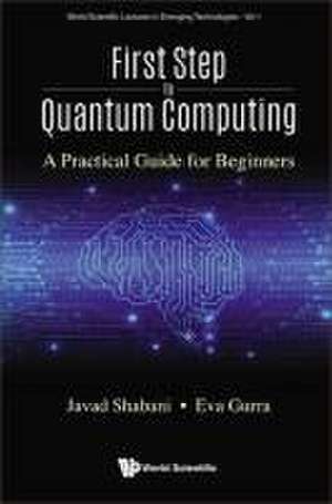 First Step to Quantum Computing: A Practical Guide for Beginners de Javad Shabani