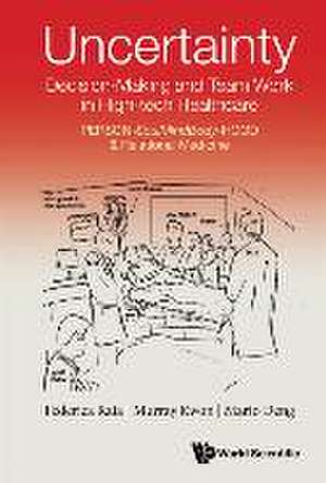 UNCERTAINTY, DECISION-MAKING & TEAM WORK HIGH-TECH HEALTHCAR de Murray Kwon & Mario Deng Federica Raia