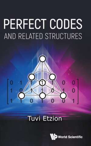 PERFECT CODES AND RELATED STRUCTURES de Tuvi Etzion