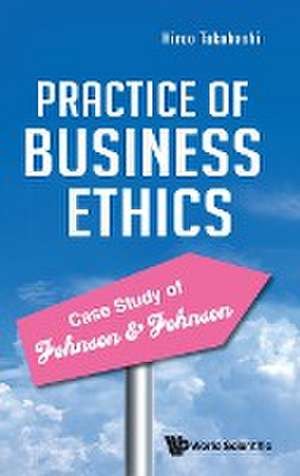 PRACTICE OF BUSINESS ETHICS - CASE STUDY JOHNSON & JOHNSON de Takahashi Hiroo