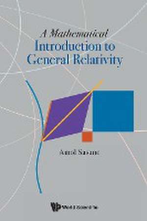 Mathematical Introduction To General Relativity, A de Amol (London School Of EconomicsUk) Sasane