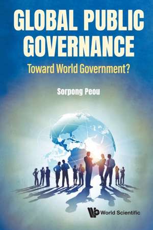 GLOBAL PUBLIC GOVERNANCE de Sorpong Peou