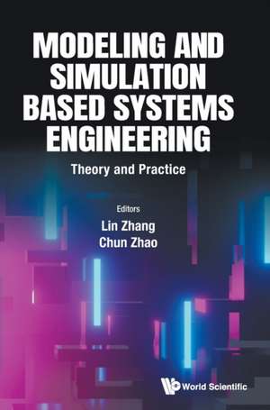 MODELING AND SIMULATION BASED SYSTEMS ENGINEERING de Lin Zhang & Chun Zhao