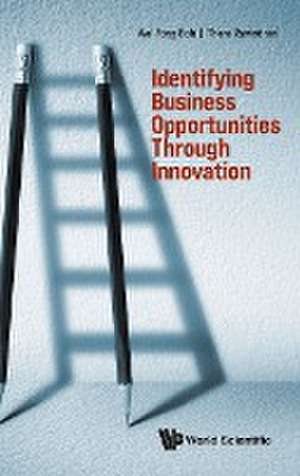 IDENTIFYING BUSINESS OPPORTUNITIES THROUGH INNOVATION de Wai Fong Boh & Thara Ravindran