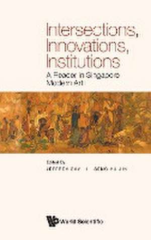 INTERSECTIONS, INNOVATIONS, INSTITUTIONS de Jeffrey Say & Yu Jin Seng