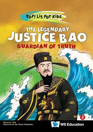 Legendary Justice Bao, The: Guardian of Truth de Aloysius Yap