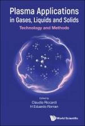 PLASMA APPLICATIONS IN GASES, LIQUIDS AND SOLIDS de H Eduardo Roman Claudia Riccardi