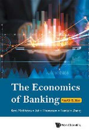 ECONOMICS OF BANKING (4TH ED) de John Thompson Tiantian Z Kent Matthews