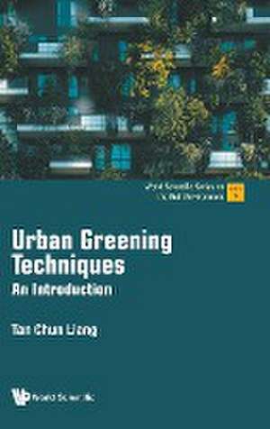 URBAN GREENING TECHNIQUES de Chun Liang Tan