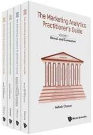 Marketing Analytics Practitioner's Guide, the (in 4 Volumes) de Ashok Charan