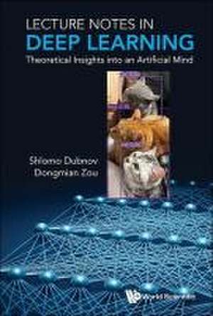 Lecture Notes in Deep Learning: Theoretical Insights Into an Artificial Mind de Shlomo Dubnov