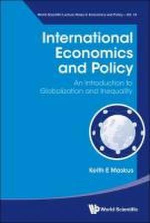 INTERNATIONAL ECONOMICS AND POLICY de Keith E Maskus