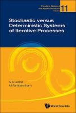 STOCHASTIC VERSUS DETERMINISTIC SYSTEMS ITERATIVE PROCESSES de M Sambandham G S Ladde