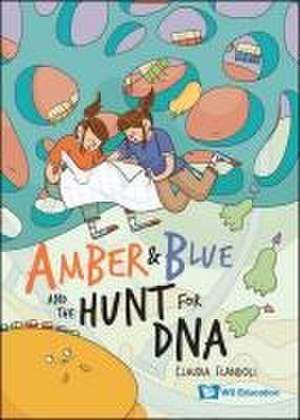 Amber and Blue and the Hunt for DNA de Claudia Flandoli