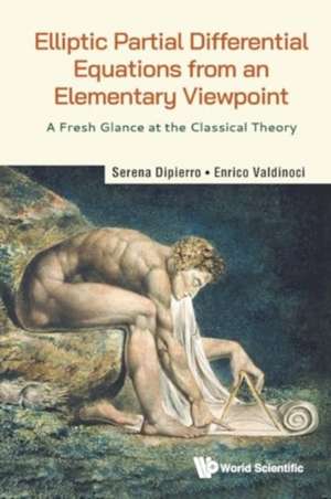 ELLIPTIC PARTIAL DIFFERENTIAL EQUATIONS ELEMENTARY VIEWPOINT de Enrico Valdinoci Serena Dipierro