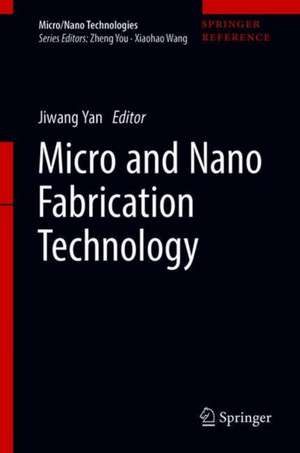 Micro and Nano Fabrication Technology de Jiwang Yan