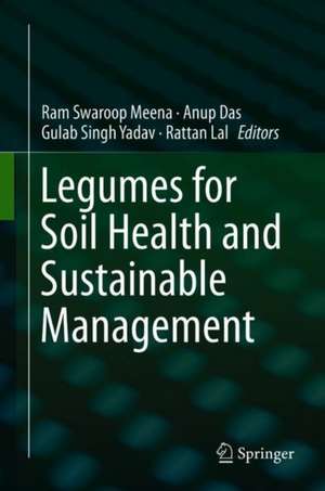 Legumes for Soil Health and Sustainable Management de Ram Swaroop Meena