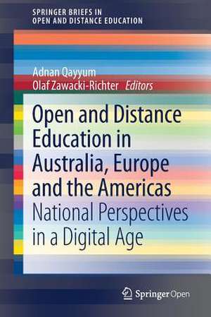 Open and Distance Education in Australia, Europe and the Americas: National Perspectives in a Digital Age de Adnan Qayyum