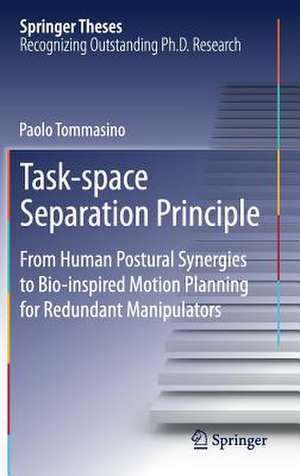 Task-space Separation Principle: From Human Postural Synergies to Bio-inspired Motion Planning for Redundant Manipulators de Paolo Tommasino