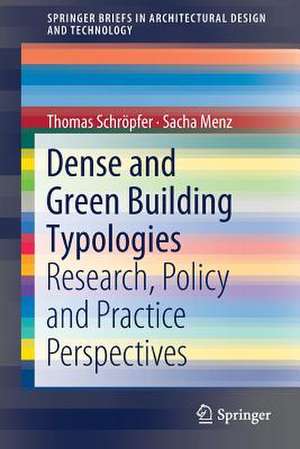 Dense and Green Building Typologies: Research, Policy and Practice Perspectives de Thomas Schröpfer