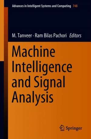 Machine Intelligence and Signal Analysis de M. Tanveer