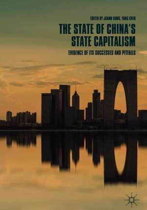 The State of China’s State Capitalism: Evidence of Its Successes and Pitfalls de Juann H. Hung