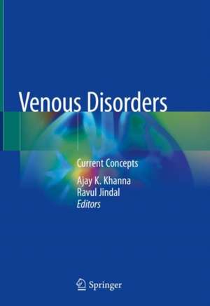 Venous Disorders: Current Concepts de Ajay K. Khanna