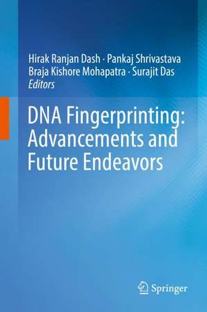 DNA Fingerprinting: Advancements and Future Endeavors de Hirak Ranjan Dash