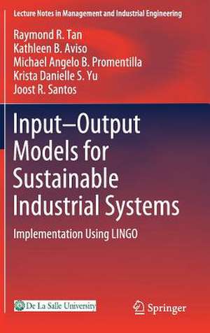 Input-Output Models for Sustainable Industrial Systems: Implementation Using LINGO de Raymond R. Tan