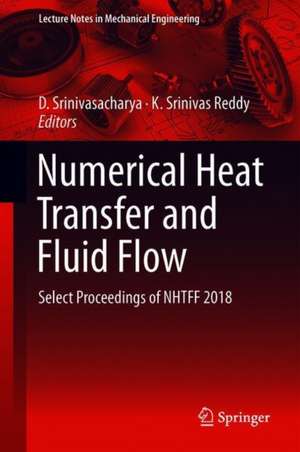 Numerical Heat Transfer and Fluid Flow: Select Proceedings of NHTFF 2018 de D. Srinivasacharya