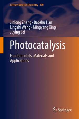 Photocatalysis: Fundamentals, Materials and Applications de Jinlong Zhang