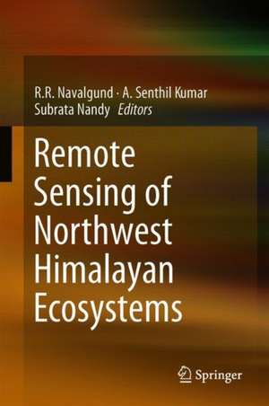 Remote Sensing of Northwest Himalayan Ecosystems de R. R. Navalgund