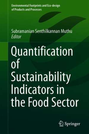 Quantification of Sustainability Indicators in the Food Sector de Subramanian Senthilkannan Muthu