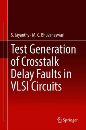 Test Generation of Crosstalk Delay Faults in VLSI Circuits de S. Jayanthy