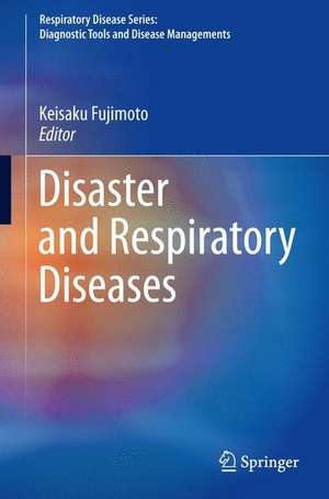 Disaster and Respiratory Diseases de Keisaku Fujimoto