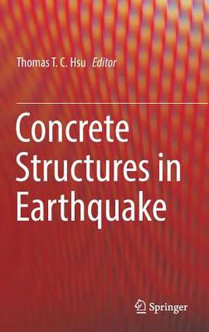 Concrete Structures in Earthquake de Thomas T. C. Hsu