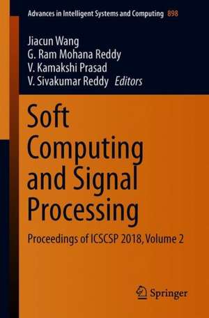 Soft Computing and Signal Processing: Proceedings of ICSCSP 2018, Volume 2 de Jiacun Wang